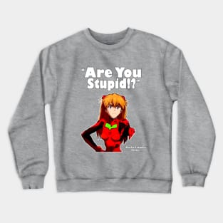 Asuka "are you stupid?" Crewneck Sweatshirt